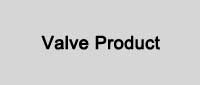 Valve Product